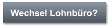 Wechsel Lohnbüro?
