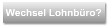 Wechsel Lohnbüro?