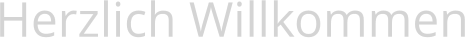 Herzlich Willkommen